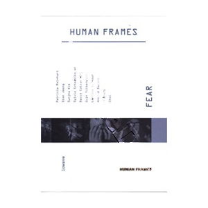 Human Frames: Fear | Kirkirerland / Stimme der Lcke / False Friends / Green Room / Excerpt / Sbara / Mr Moth / Of Anna and Dreams / Autoportrait aux enfers  |   DVD